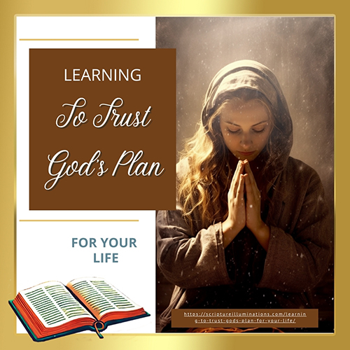 Blog 3 Learning to Trust God's Plan for Your Life 500x500