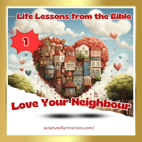 Life Lessons from the Bible No. 1: Love your Neighbour as Yourself Featured Image (500x500)