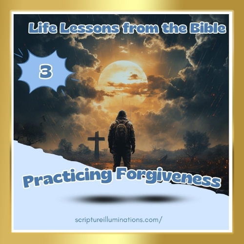 Life Lessons from the Bible No. 3: Practice Forgiveness Featured Image (500x500)