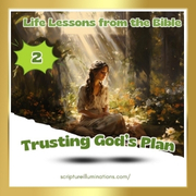 10 Life Lessons from the Bible: Lesson 2: Trust in God’s Plan: A Journey of Faith 150x150