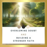 Overcoming Doubt and Building a Stronger Faith 500x500