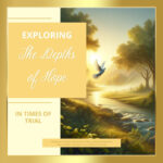 Exploring the Depths of Hope in Times of Trial large gold bordered image