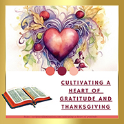 Cultivating a Heart of Gratitude and Thanksgiving 180x180