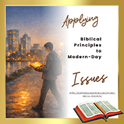 Blog Post 2 Applying Biblical Principles to Modern-Day Issues 180x180